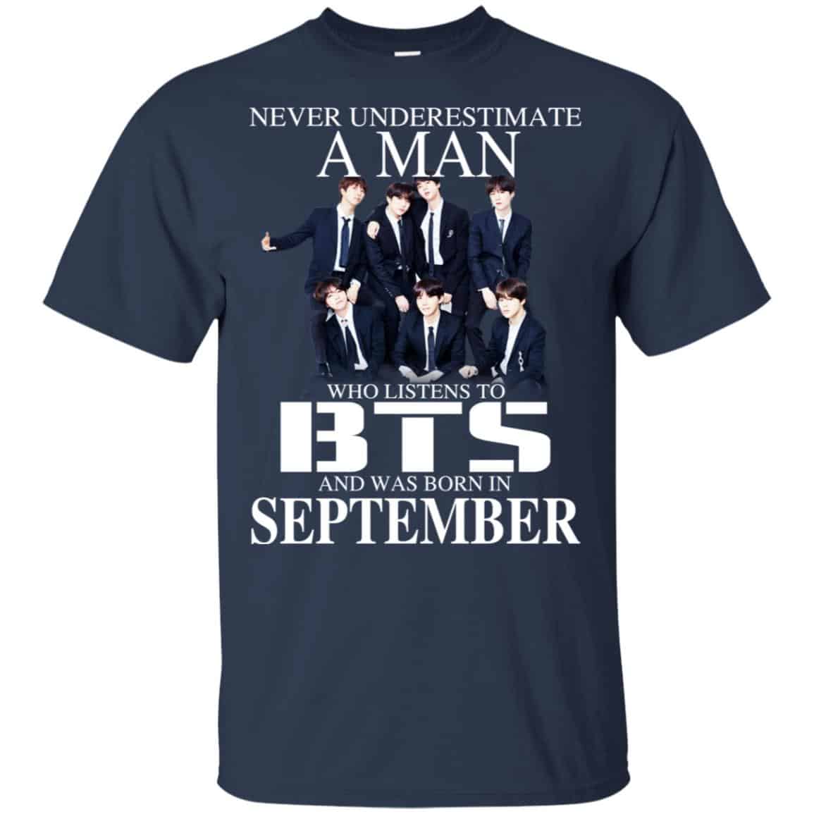 A Man Who Listens To BTS And Was Born In September T-Shirts, Hoodie, Tank