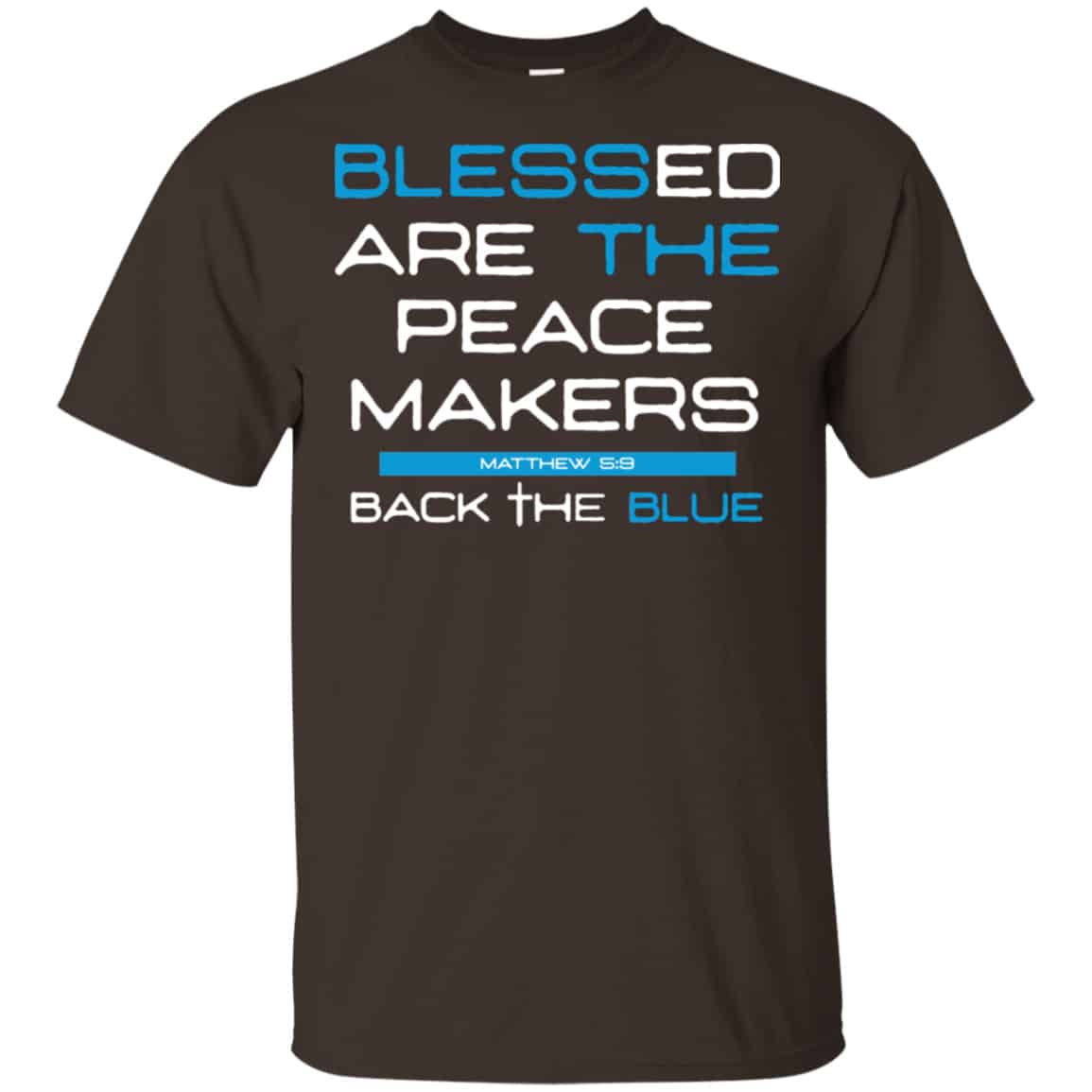 Blessed Are The Peace Makers Matthew 5:9 Back The Blue Shirt, Hoodie, Tank