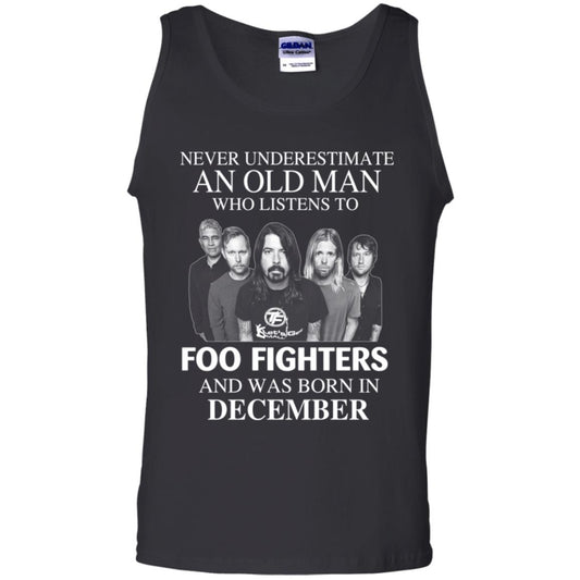 
	An Old Man Who Listens To Foo Fighters And Was Born In December T-Shirts, Hoodie, Tank
