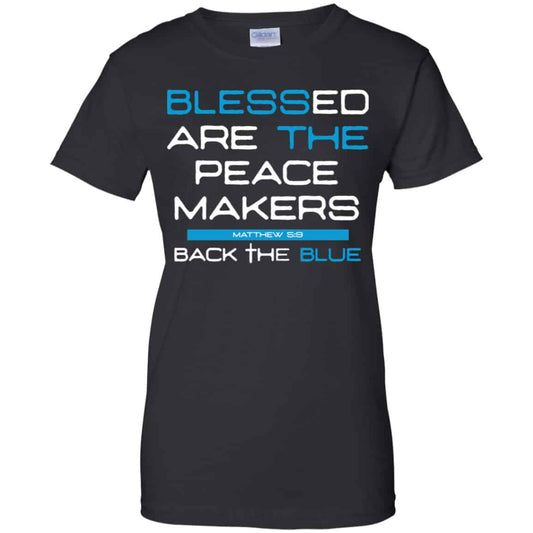 
	Blessed Are The Peace Makers Matthew 5:9 Back The Blue Shirt, Hoodie, Tank