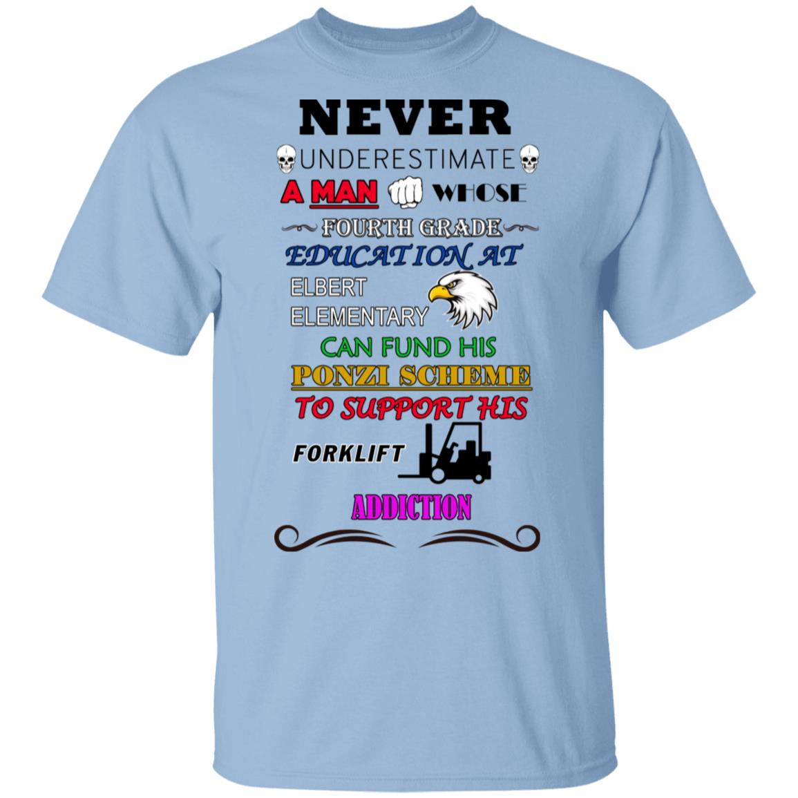 A Man Whose Fourth Grade Education At Elbert Elementary Support Forklift Addiction Shirt, Hoodie, Tank