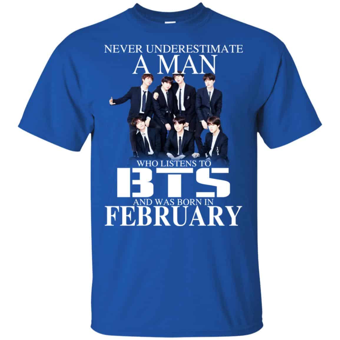 A Man Who Listens To BTS And Was Born In February T-Shirts, Hoodie, Tank