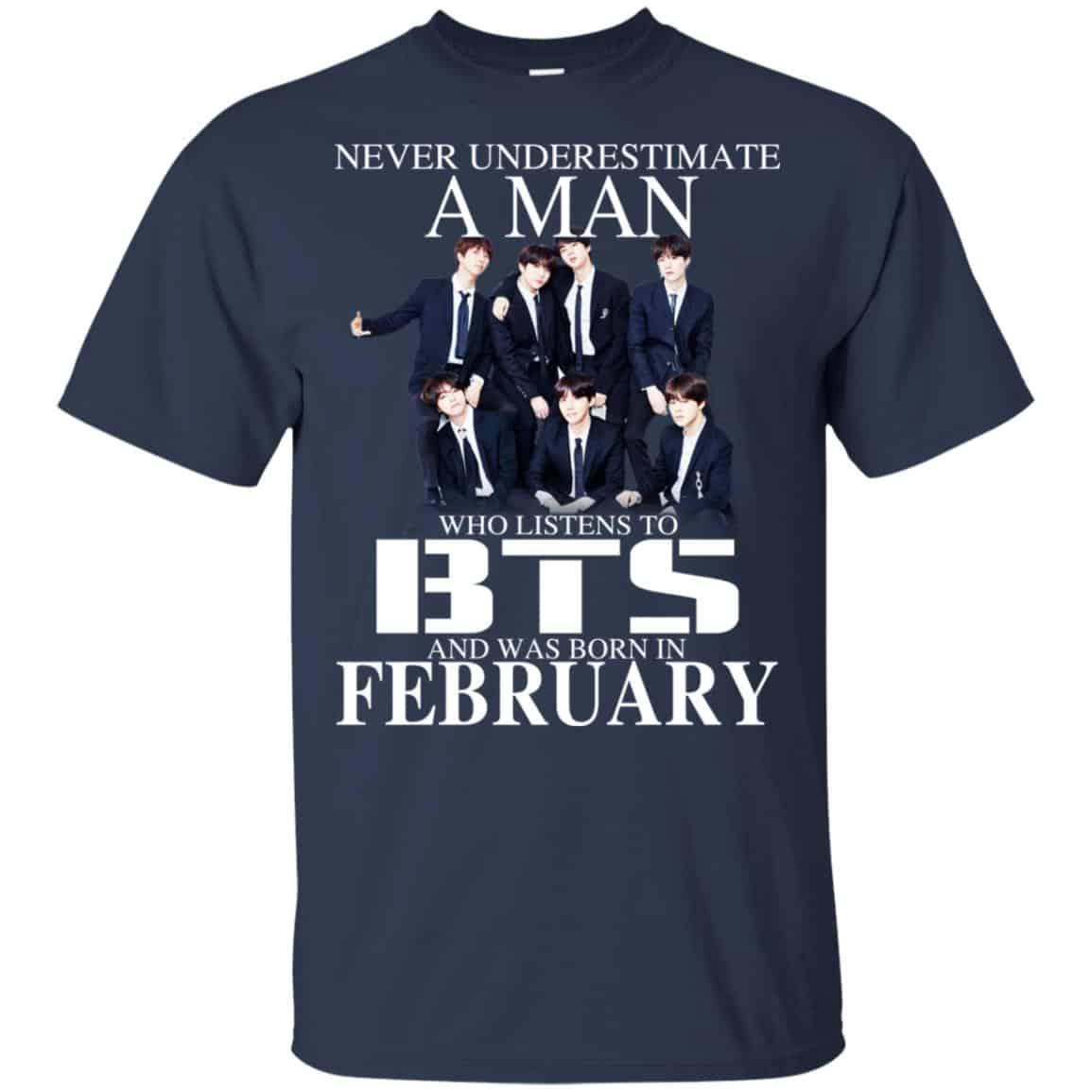 A Man Who Listens To BTS And Was Born In February T-Shirts, Hoodie, Tank