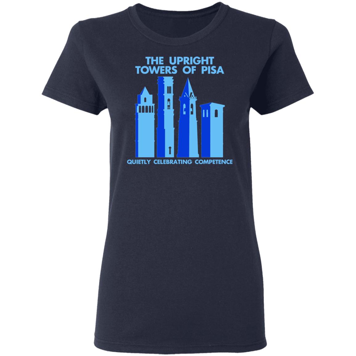 The Upright Towers Of Pisa Quietly Celebrating Competence Shirt, Hoodie, Tank