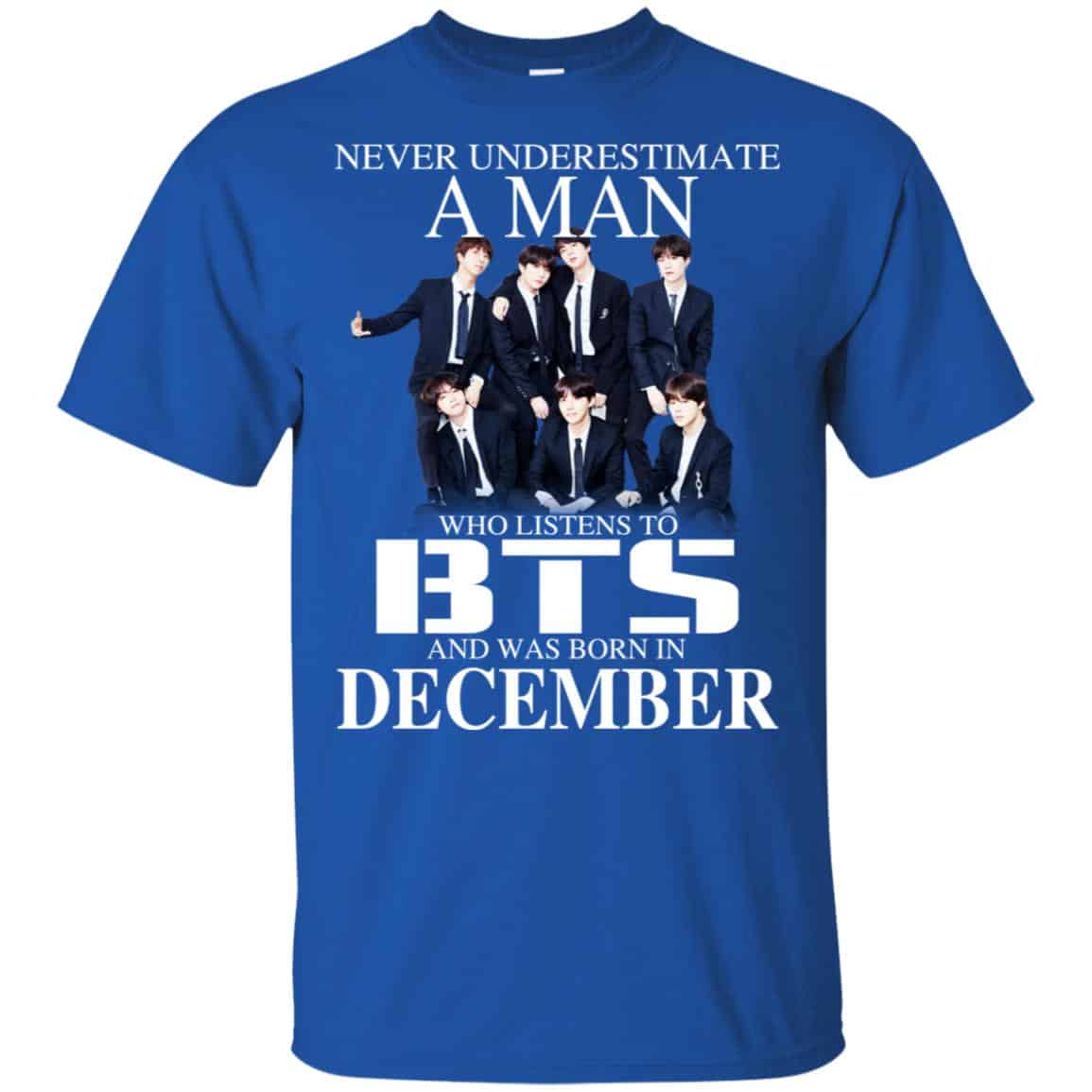 A Man Who Listens To BTS And Was Born In December T-Shirts, Hoodie, Tank