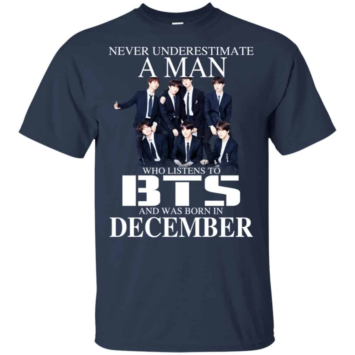A Man Who Listens To BTS And Was Born In December T-Shirts, Hoodie, Tank