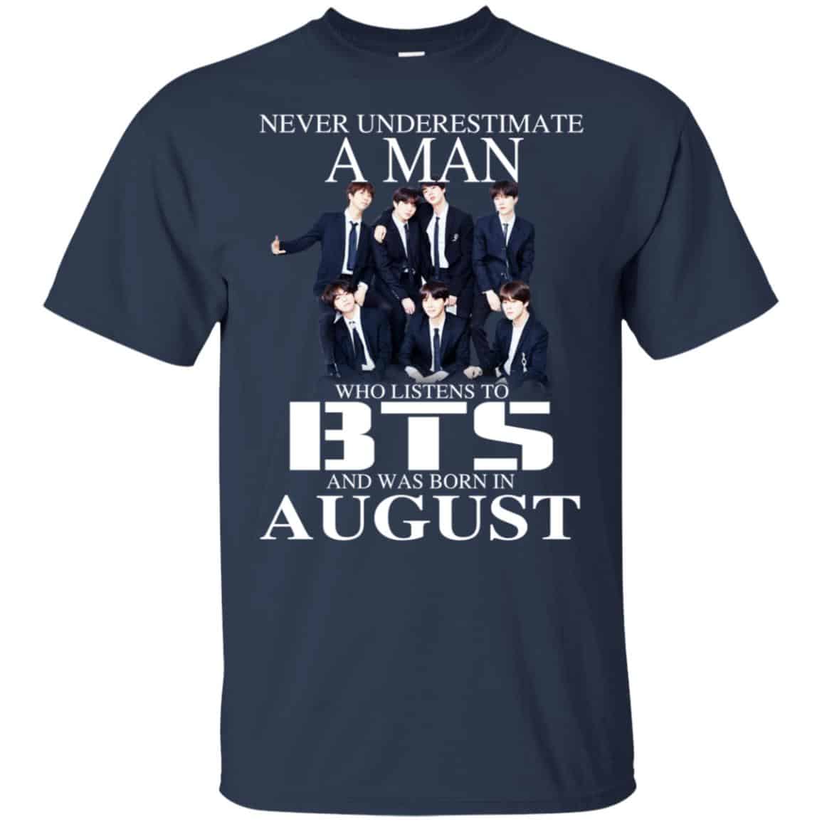A Man Who Listens To BTS And Was Born In August T-Shirts, Hoodie, Tank