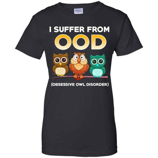 
	I Suffer From OOD Obsessive Owl Disorder Shirt, Hoodie, Tank