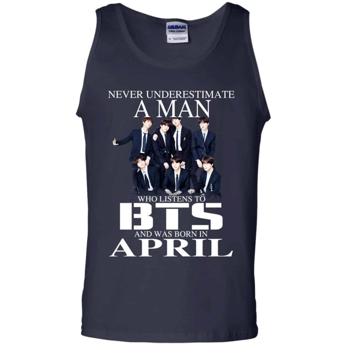A Man Who Listens To BTS And Was Born In April T-Shirts, Hoodie, Tank