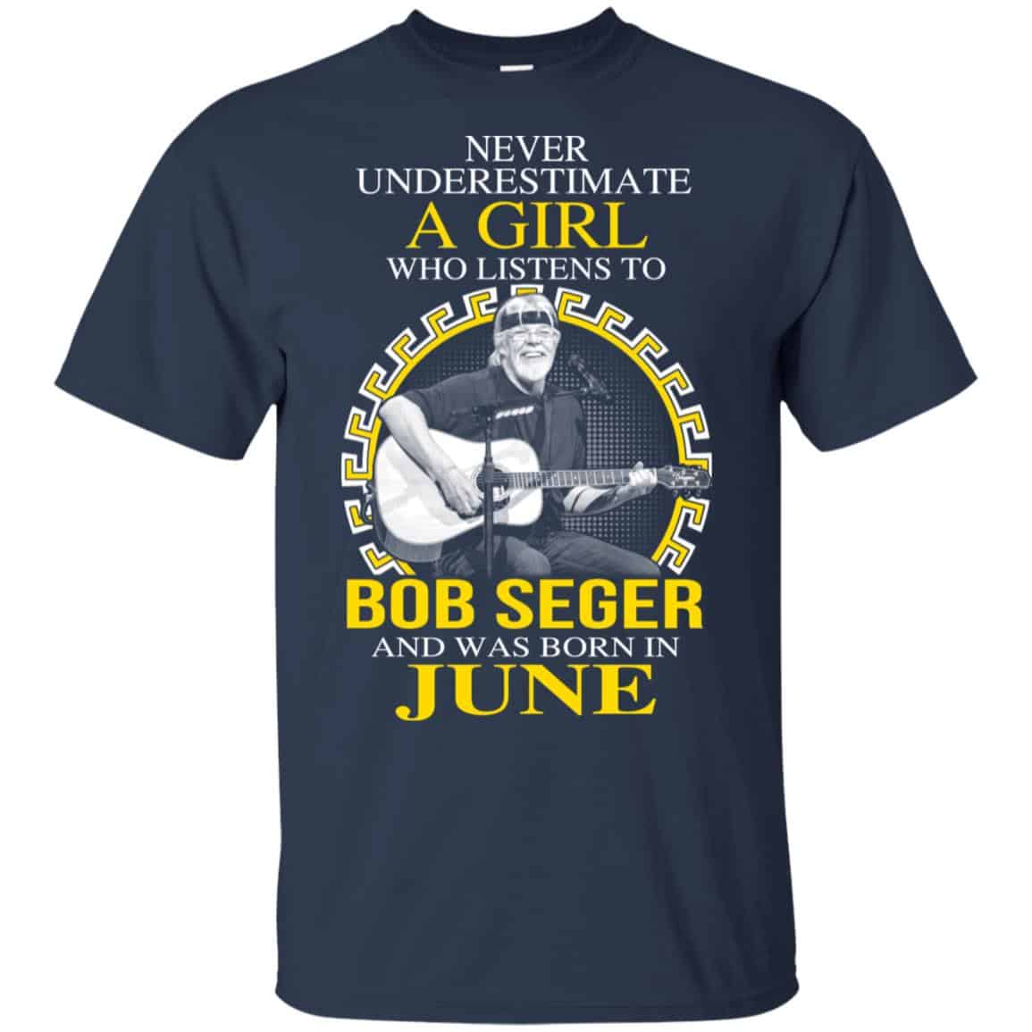 A Girl Who Listens To Bob Seger And Was Born In June T-Shirts, Hoodie, Tank