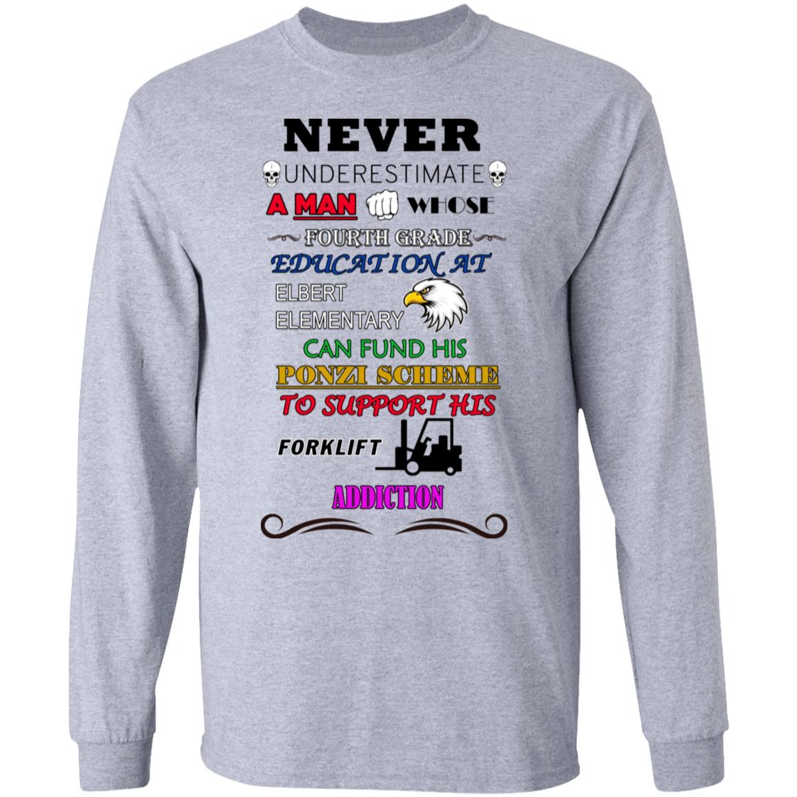 A Man Whose Fourth Grade Education At Elbert Elementary Support Forklift Addiction Shirt, Hoodie, Tank