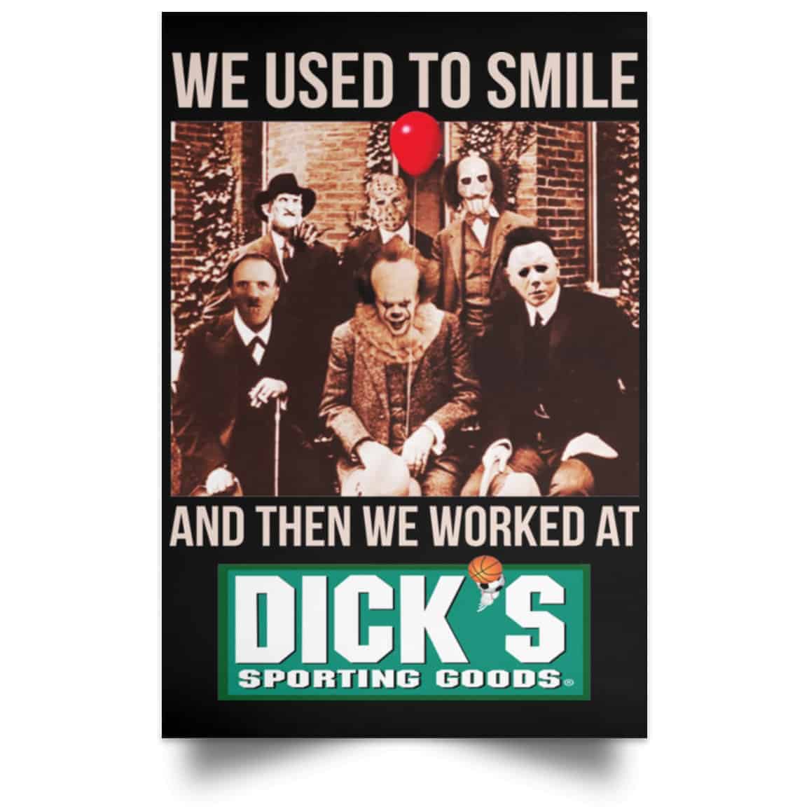 We Used To Smile And Then We Worked At Dick’s Sporting Goods Posters