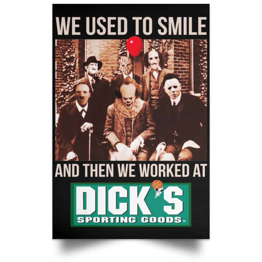 We Used To Smile And Then We Worked At Dick’s Sporting Goods Posters