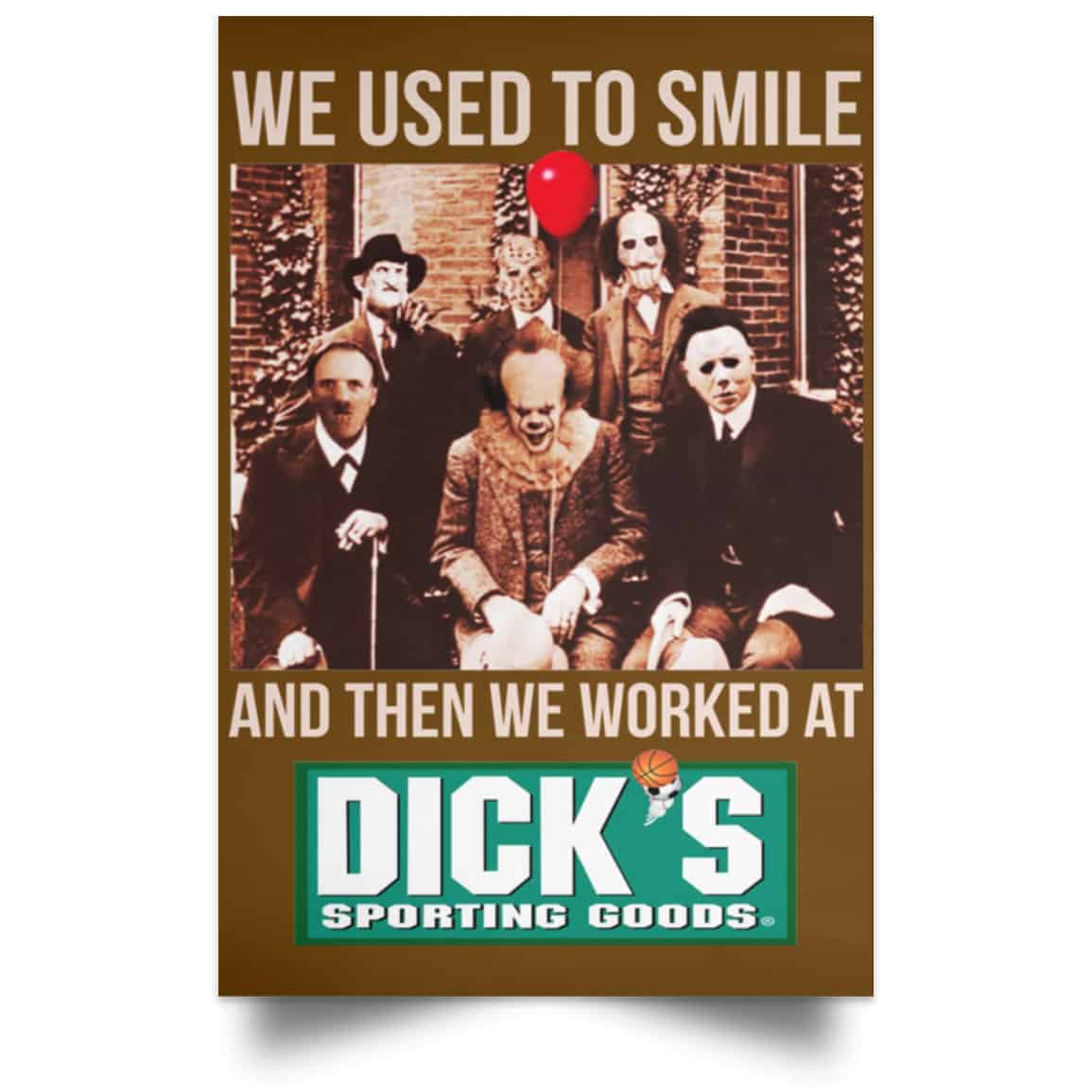 We Used To Smile And Then We Worked At Dick’s Sporting Goods Posters