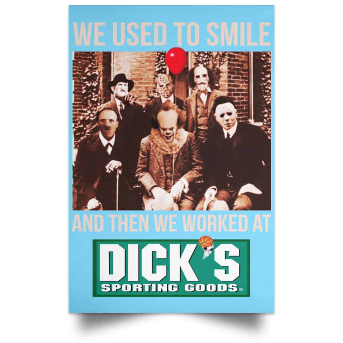 We Used To Smile And Then We Worked At Dick’s Sporting Goods Posters