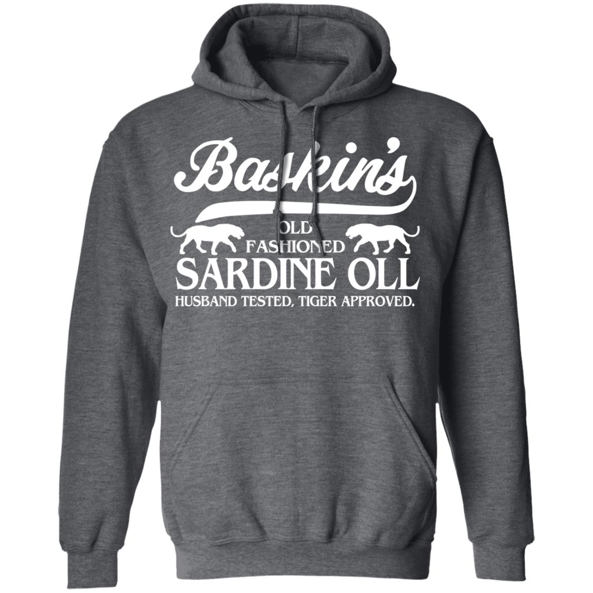 Baskin’s Old Fashioned Sardine Oll Husband Tested Tiger Approved Shirt, Hoodie, Tank