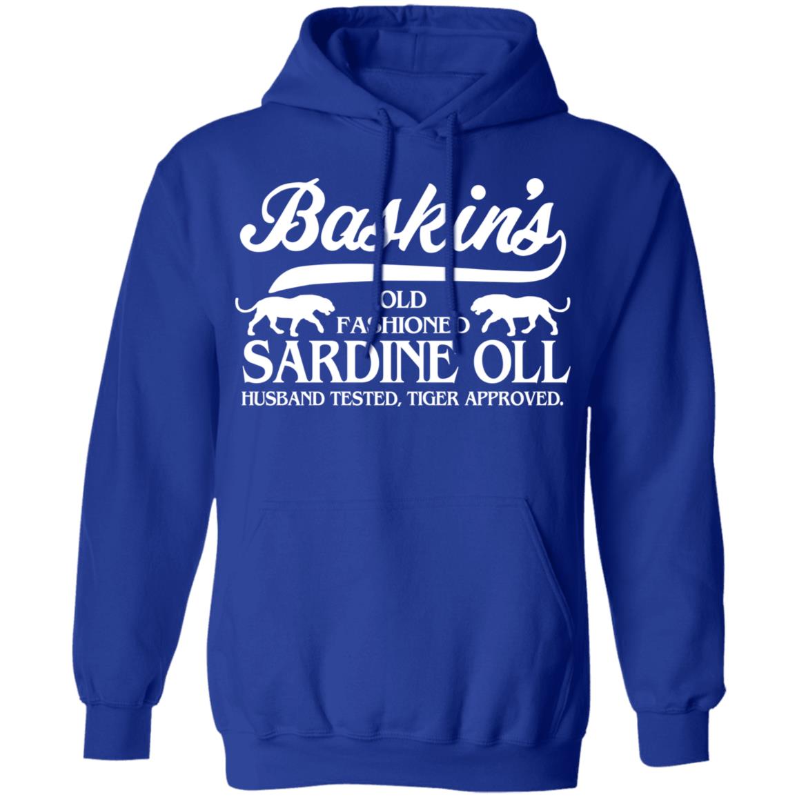 Baskin’s Old Fashioned Sardine Oll Husband Tested Tiger Approved Shirt, Hoodie, Tank