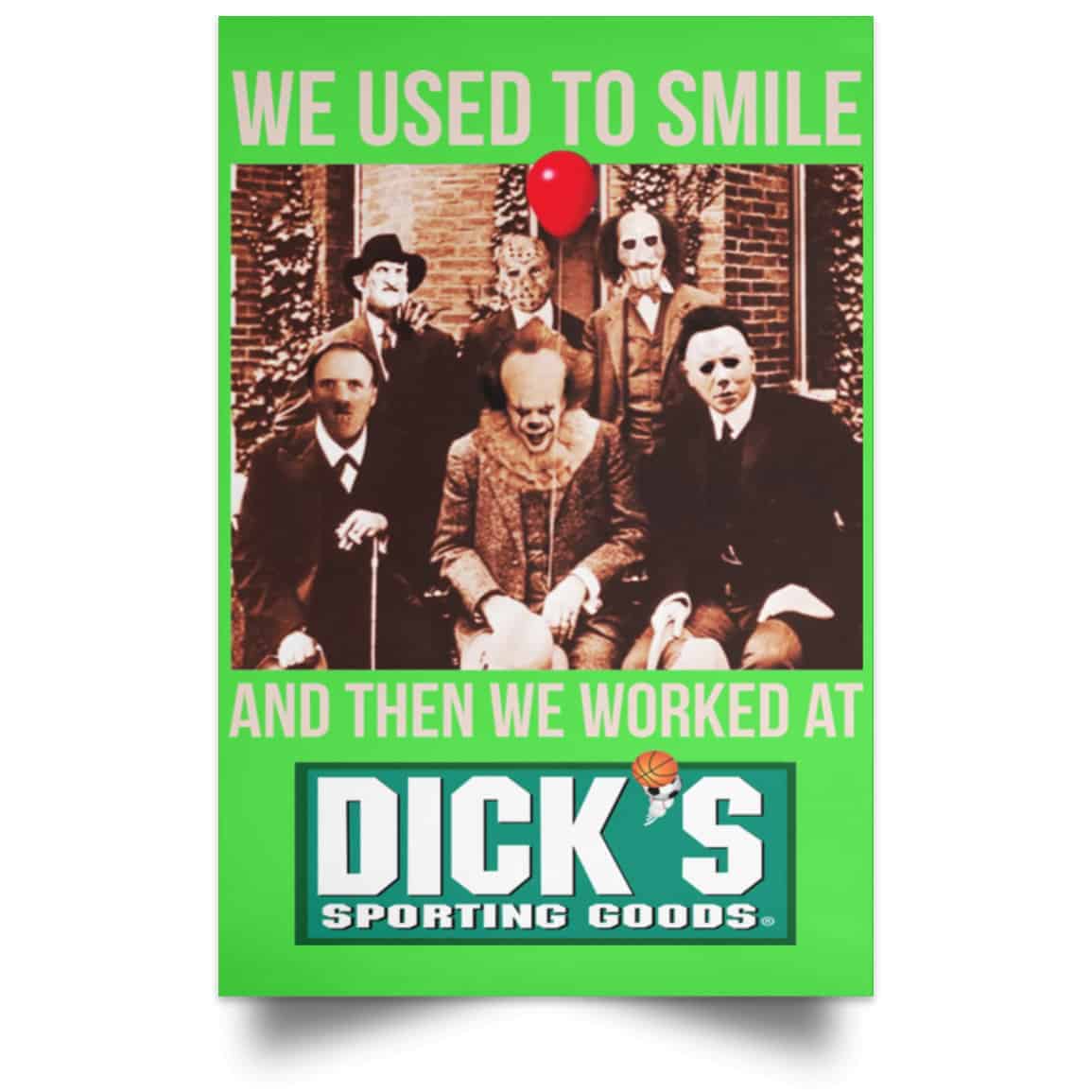 We Used To Smile And Then We Worked At Dick’s Sporting Goods Posters