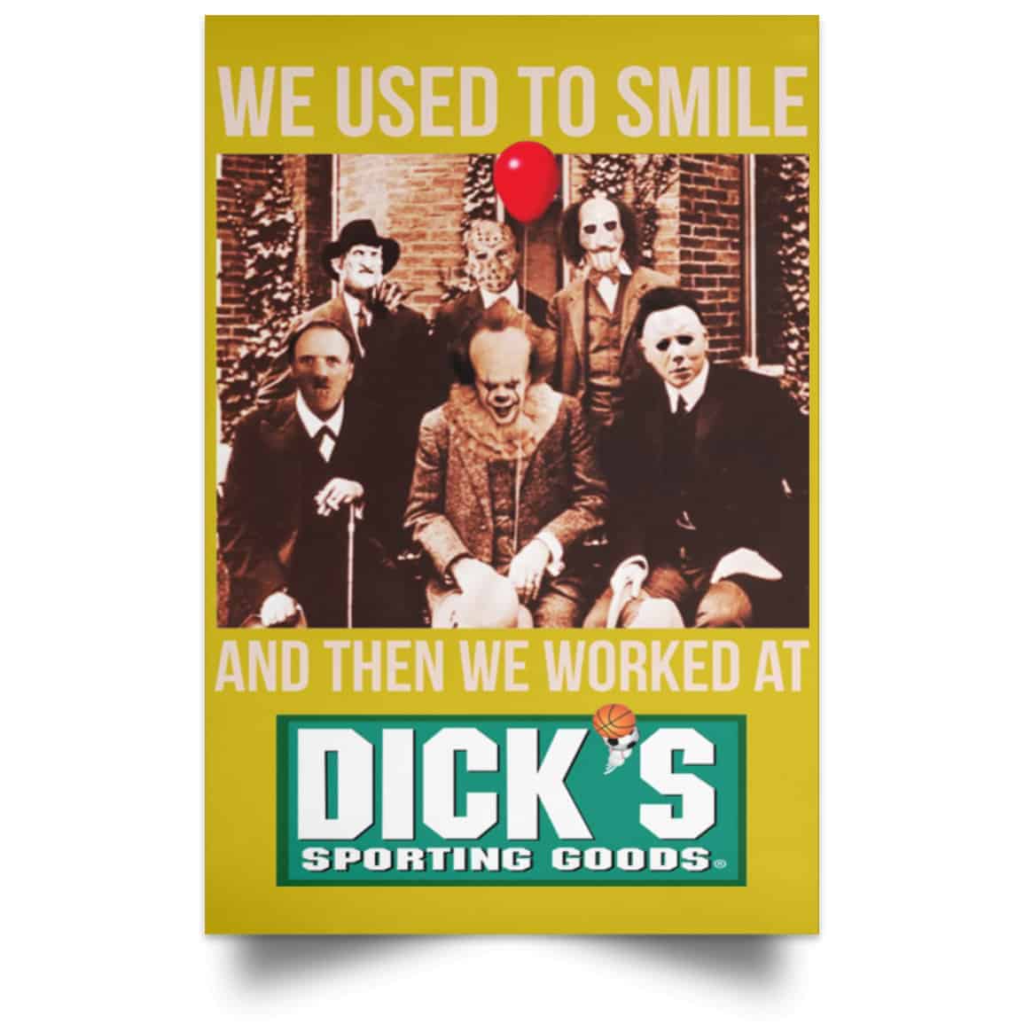 We Used To Smile And Then We Worked At Dick’s Sporting Goods Posters
