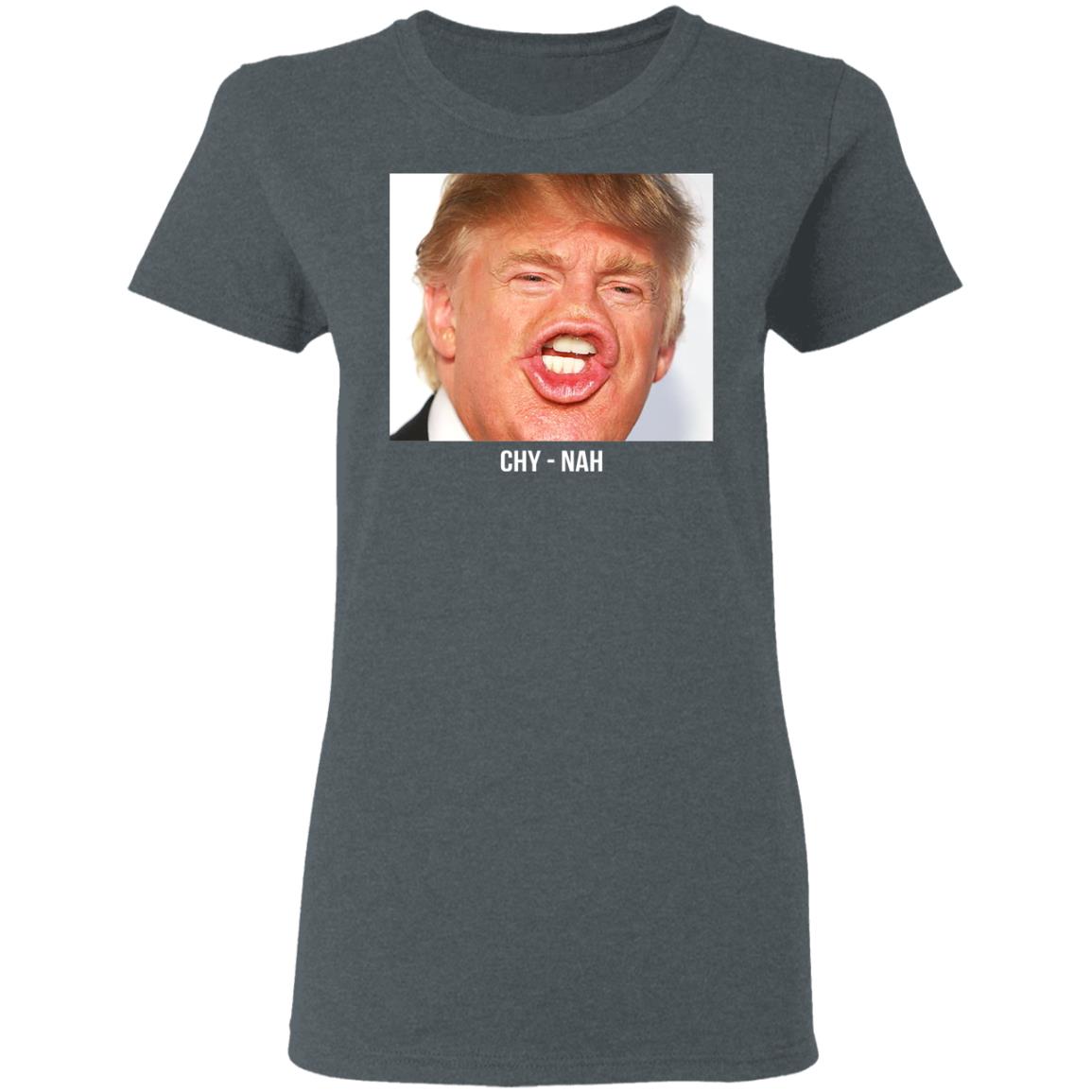 Chy Nah Donald Trump Shirt, Hoodie, Tank