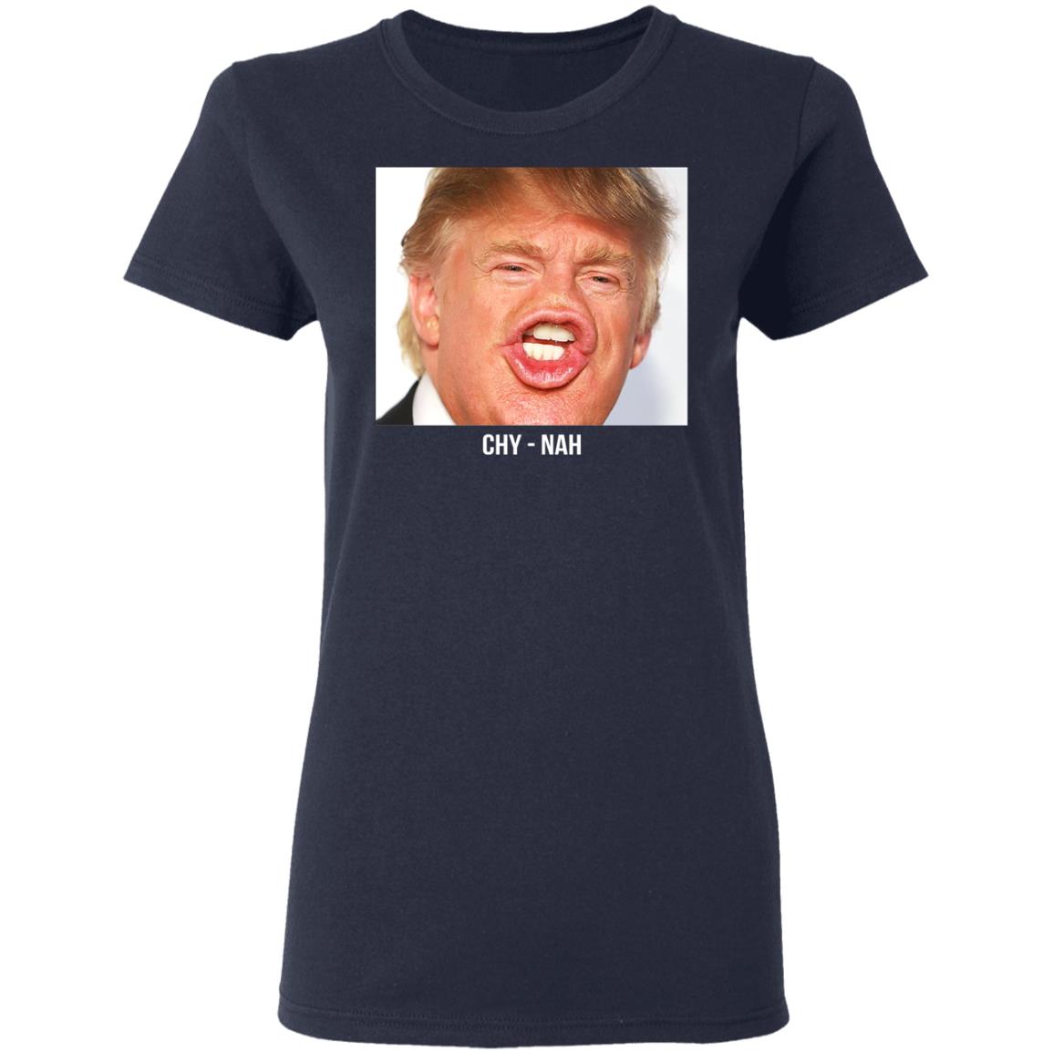 Chy Nah Donald Trump Shirt, Hoodie, Tank
