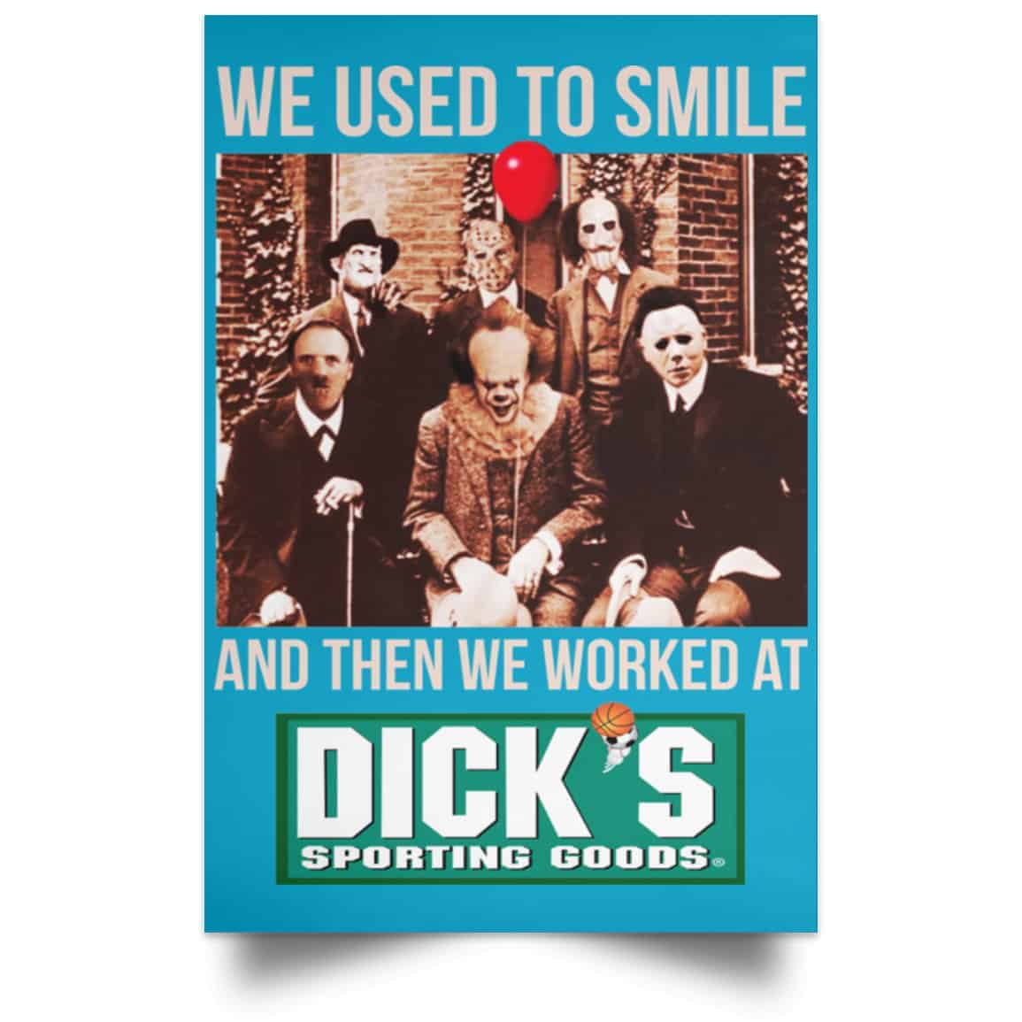 We Used To Smile And Then We Worked At Dick’s Sporting Goods Posters
