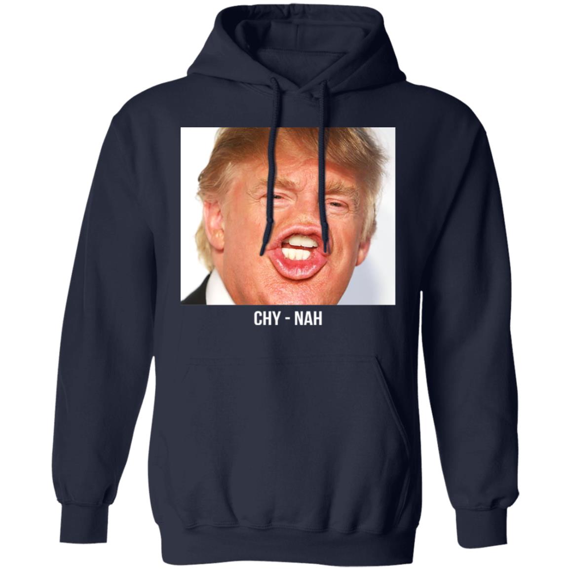 Chy Nah Donald Trump Shirt, Hoodie, Tank