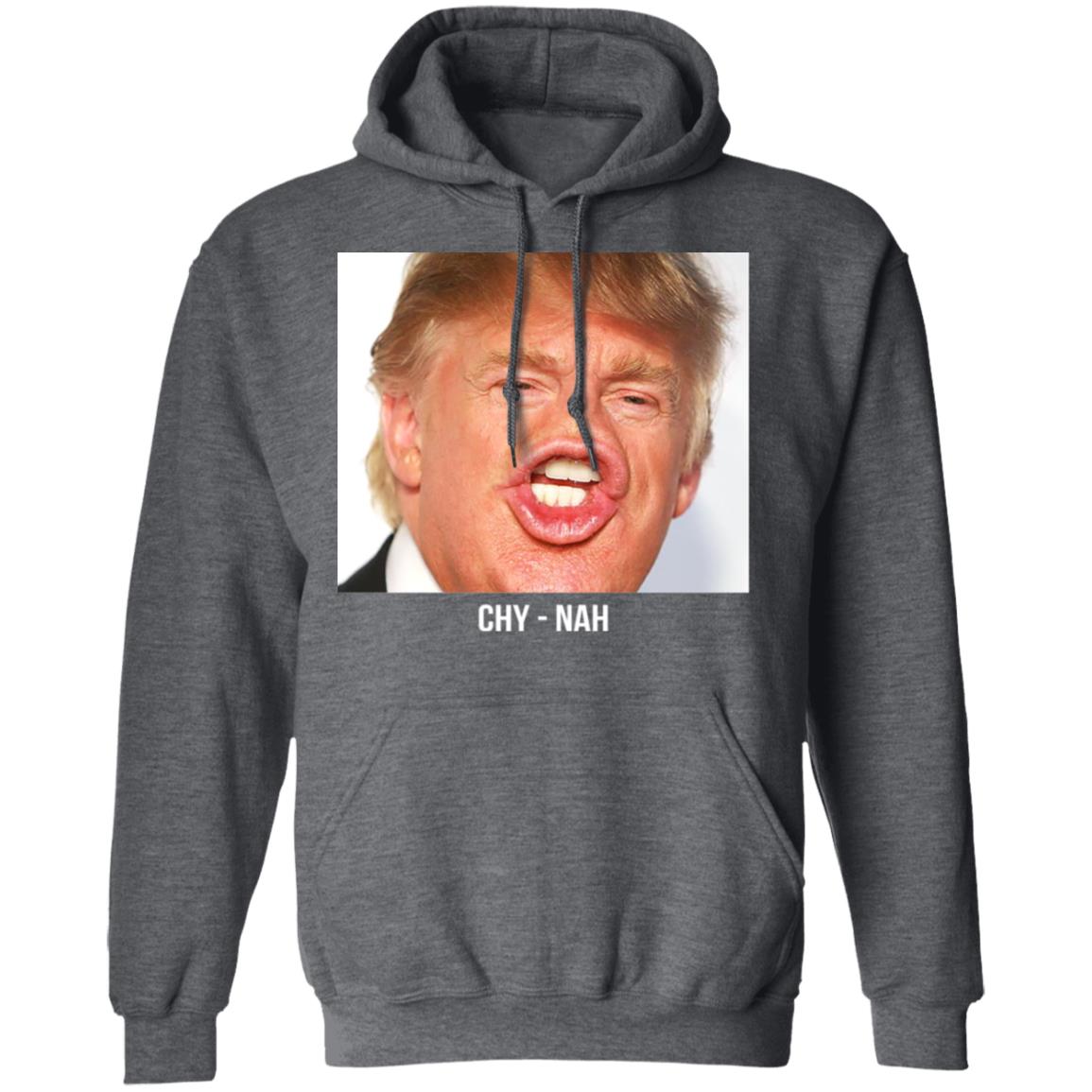 Chy Nah Donald Trump Shirt, Hoodie, Tank