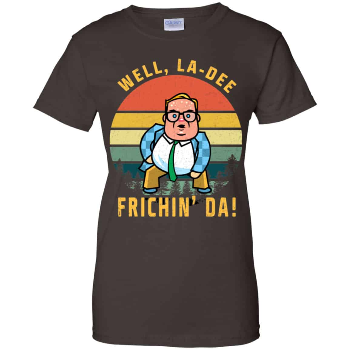 Well, La-Dee Frichin’ Da Chris Farley Shirt, Hoodie, Tank