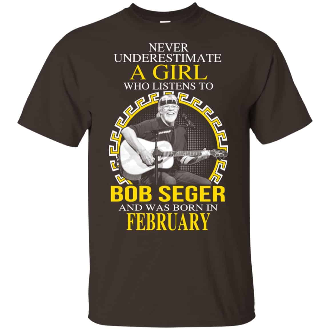 A Girl Who Listens To Bob Seger And Was Born In February T-Shirts, Hoodie, Tank