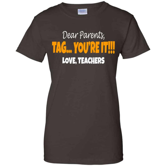 Dear Parents Tag You’re It Love Teachers Shirt, Hoodie, Tank