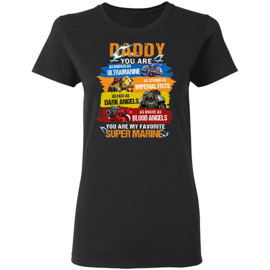 Daddy You Are As Badass As Ultramarine As Strong As Imperial Fists You Are My Favorite Super Marine Shirt, Hoodie, Tank