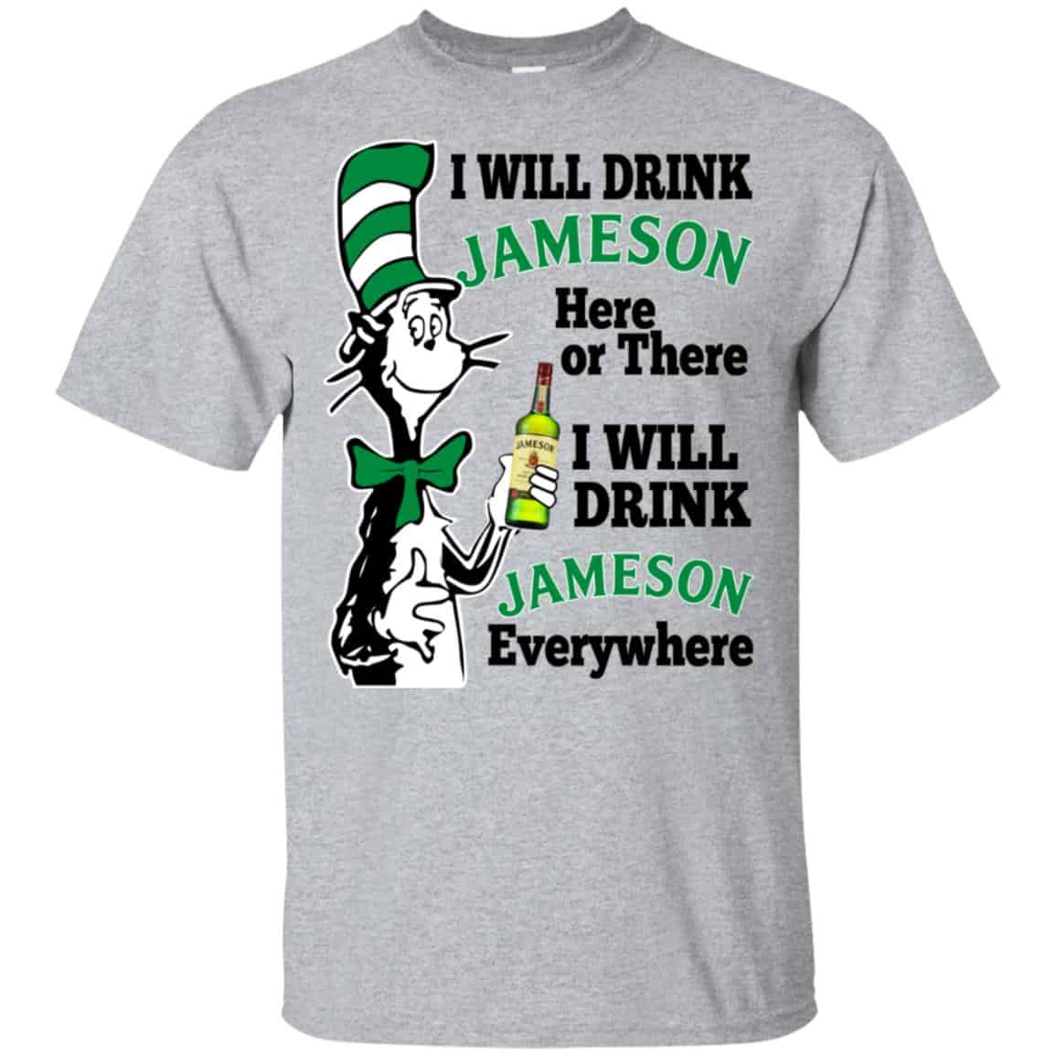 Dr Seuss: I Will Drink Jameson Here Or There I Will Drink Jameson Everywhere T-Shirts, Hoodie, Tank