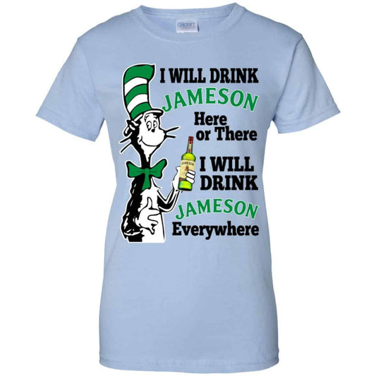 
	Dr Seuss: I Will Drink Jameson Here Or There I Will Drink Jameson Everywhere T-Shirts, Hoodie, Tank
