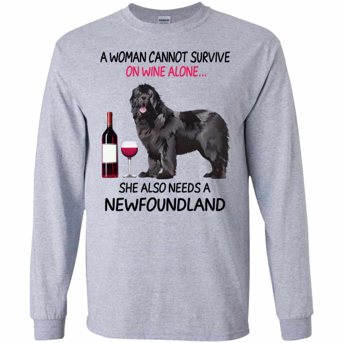 A Woman Cannot Survive On Wine Alone She Also Needs A Newfoundland Shirt, Hoodie, Tank