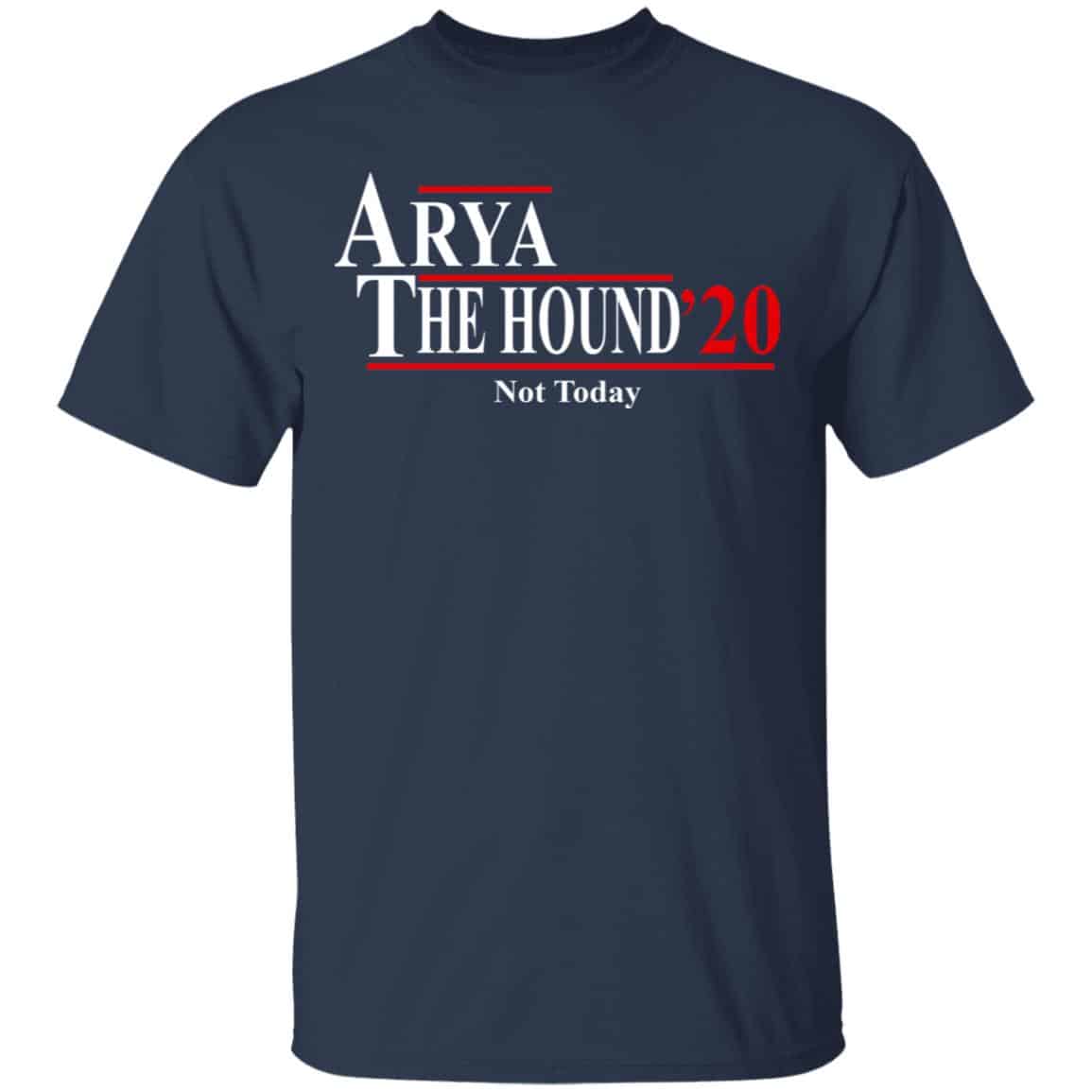 Arya The Hound 2020 Not Today Shirt, Hoodie, Tank
