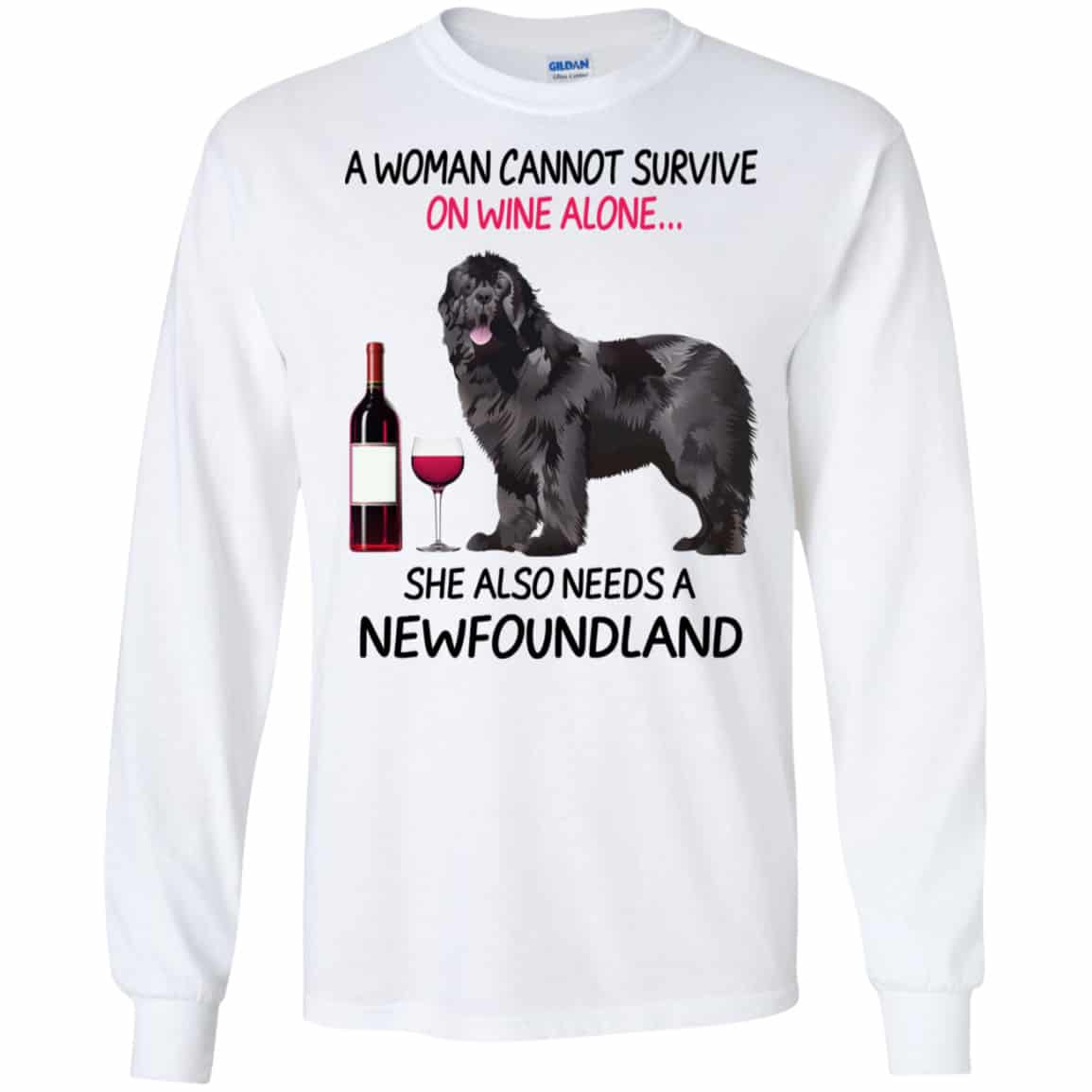 A Woman Cannot Survive On Wine Alone She Also Needs A Newfoundland Shirt, Hoodie, Tank