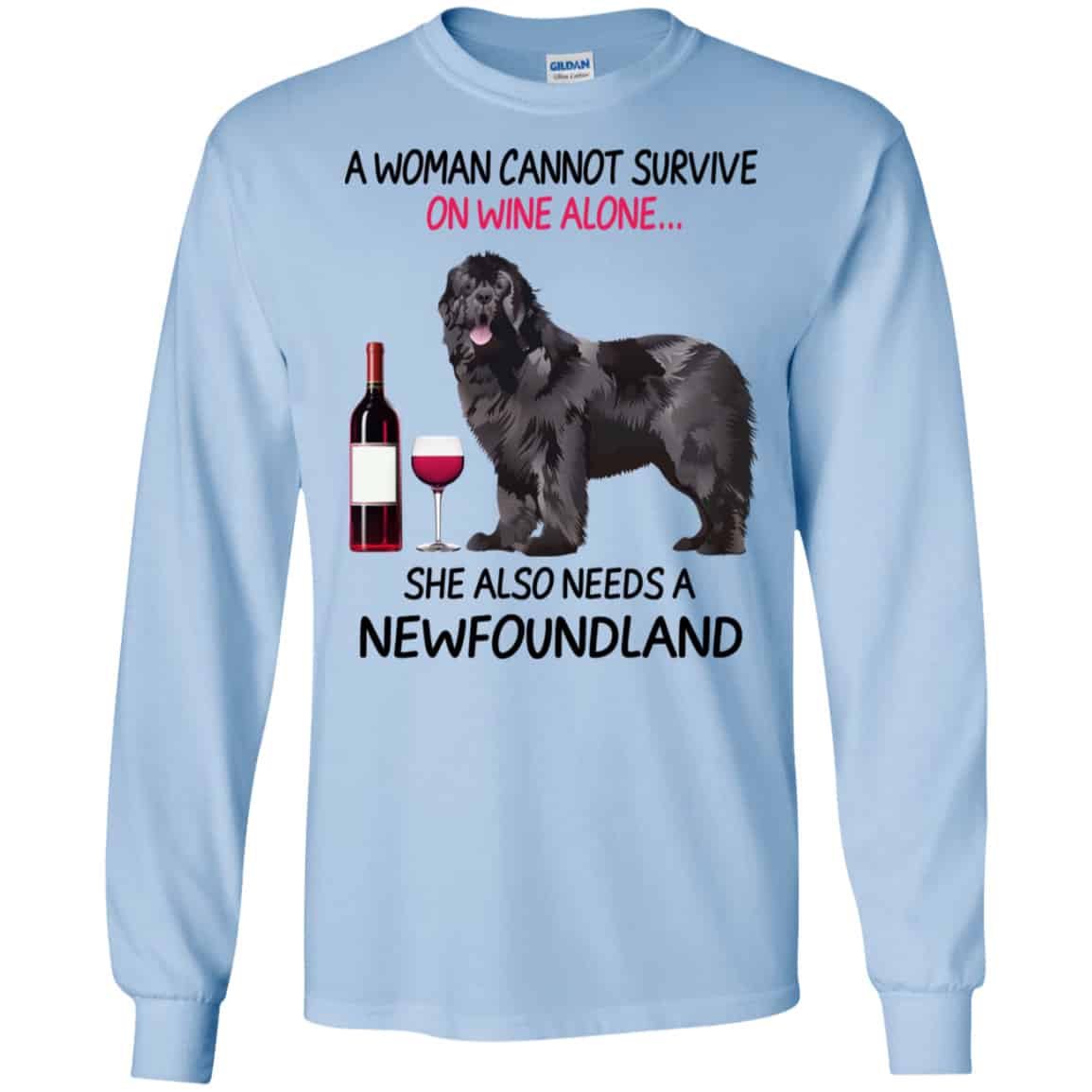 A Woman Cannot Survive On Wine Alone She Also Needs A Newfoundland Shirt, Hoodie, Tank