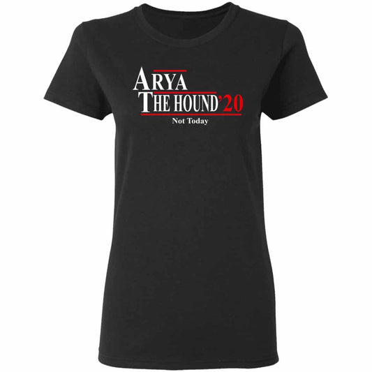 
	Arya The Hound 2020 Not Today Shirt, Hoodie, Tank