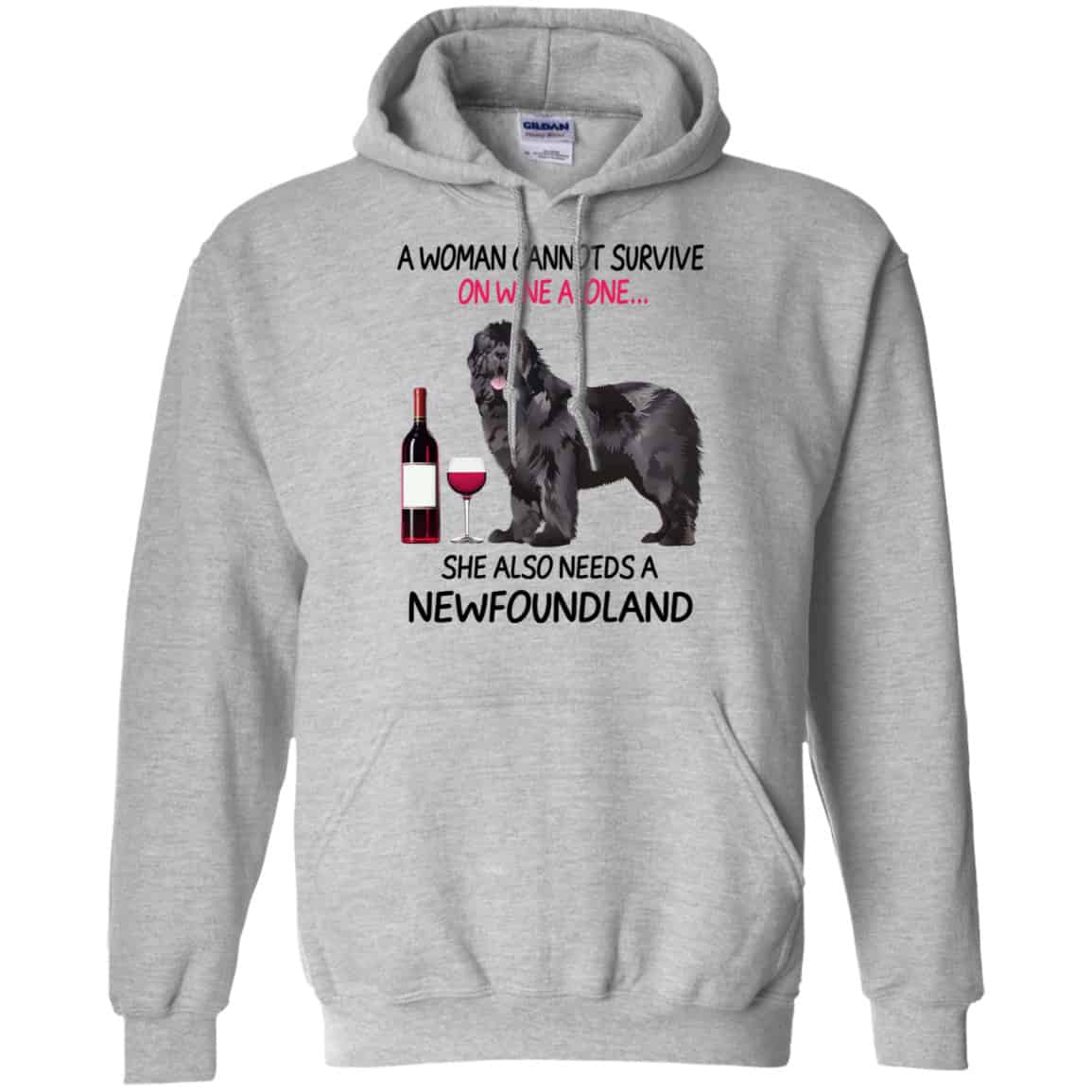 A Woman Cannot Survive On Wine Alone She Also Needs A Newfoundland Shirt, Hoodie, Tank