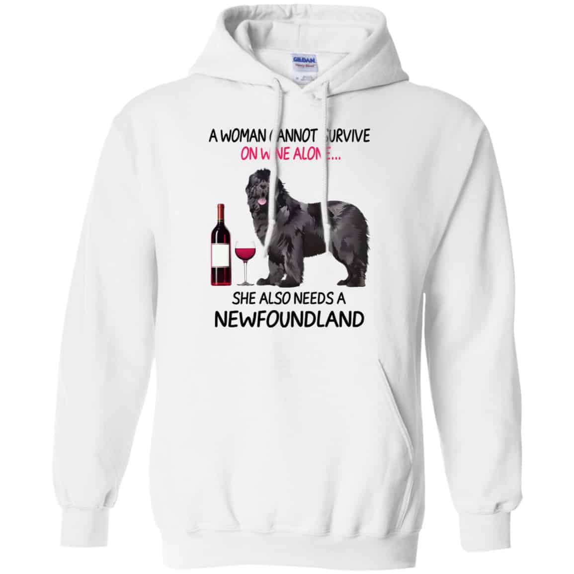 A Woman Cannot Survive On Wine Alone She Also Needs A Newfoundland Shirt, Hoodie, Tank