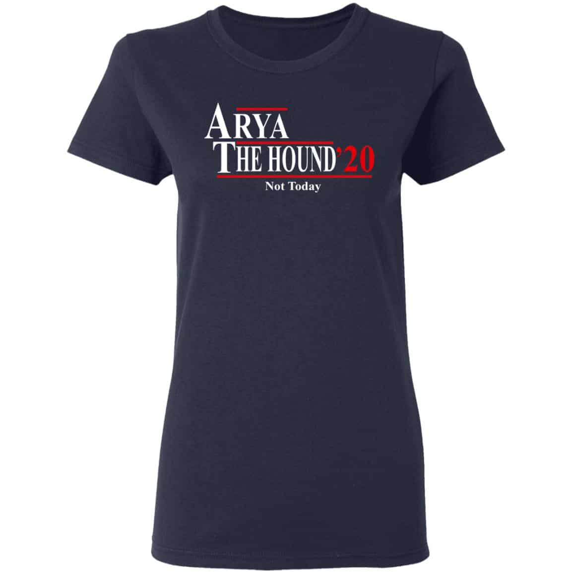 Arya The Hound 2020 Not Today Shirt, Hoodie, Tank