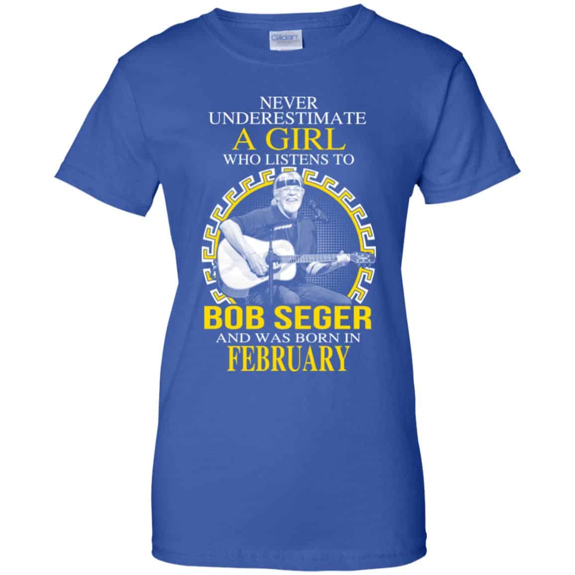 A Girl Who Listens To Bob Seger And Was Born In February T-Shirts, Hoodie, Tank