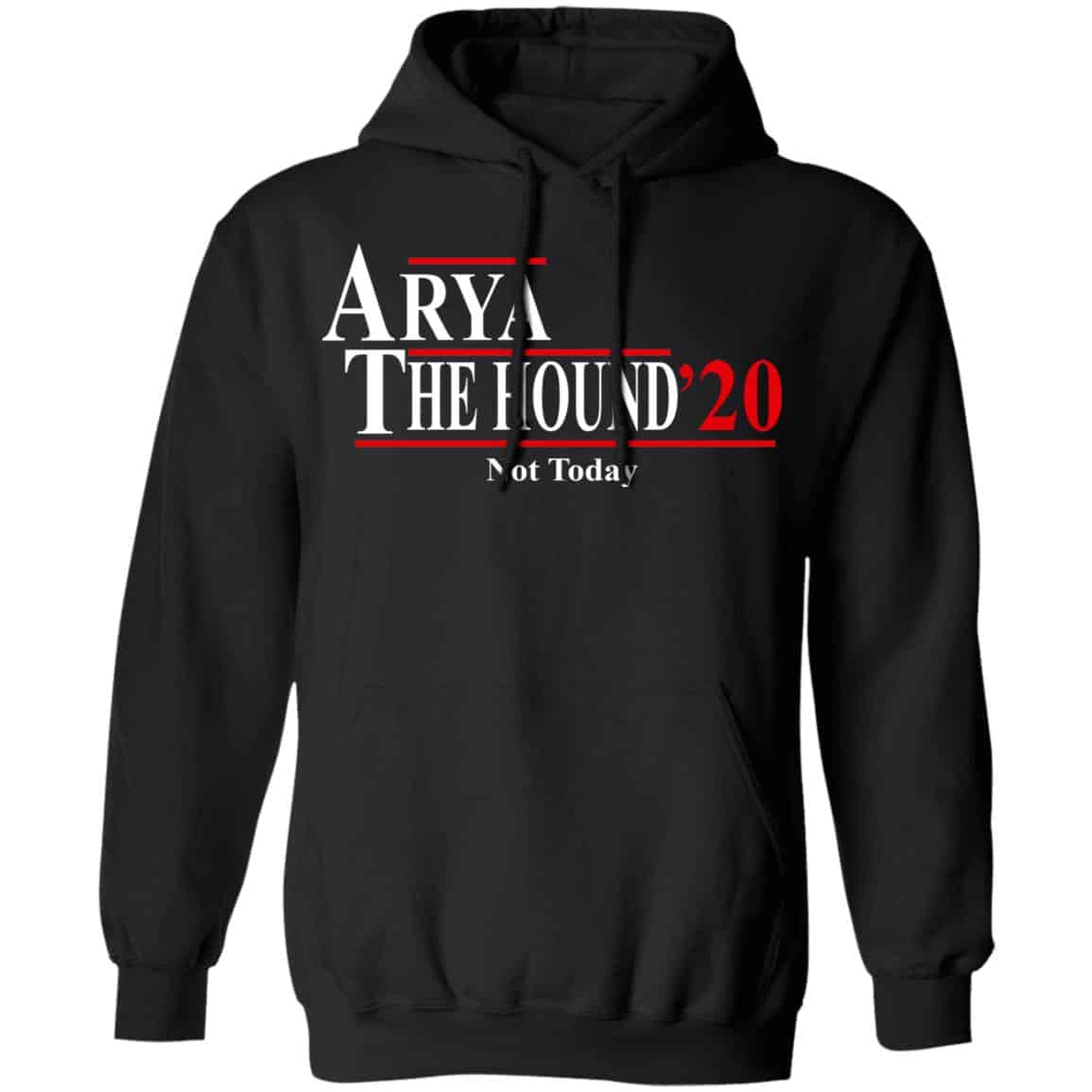 Arya The Hound 2020 Not Today Shirt, Hoodie, Tank