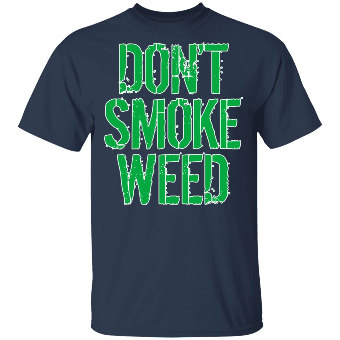 Don’t Smoke Weed Shirt, Hoodie, Tank
