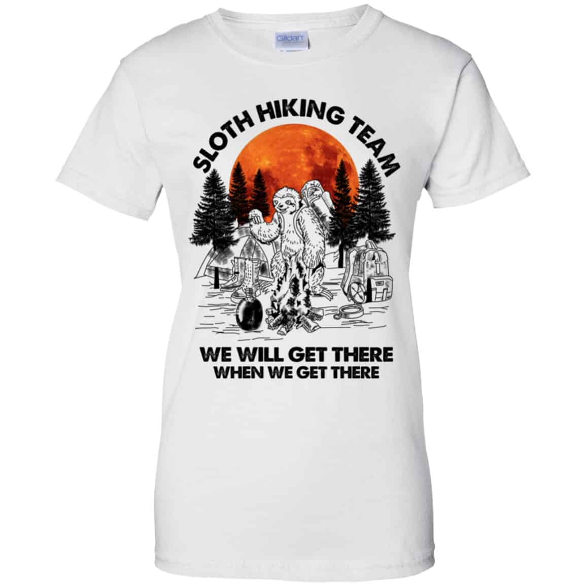 Sloth Hiking Team We Will Get There When We Get There Camping Shirt, Hoodie, Tank