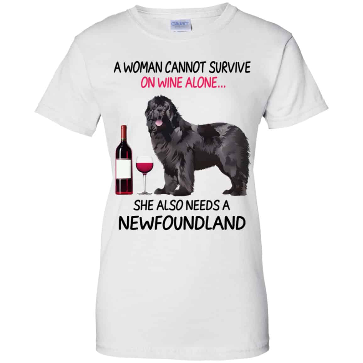 A Woman Cannot Survive On Wine Alone She Also Needs A Newfoundland Shirt, Hoodie, Tank