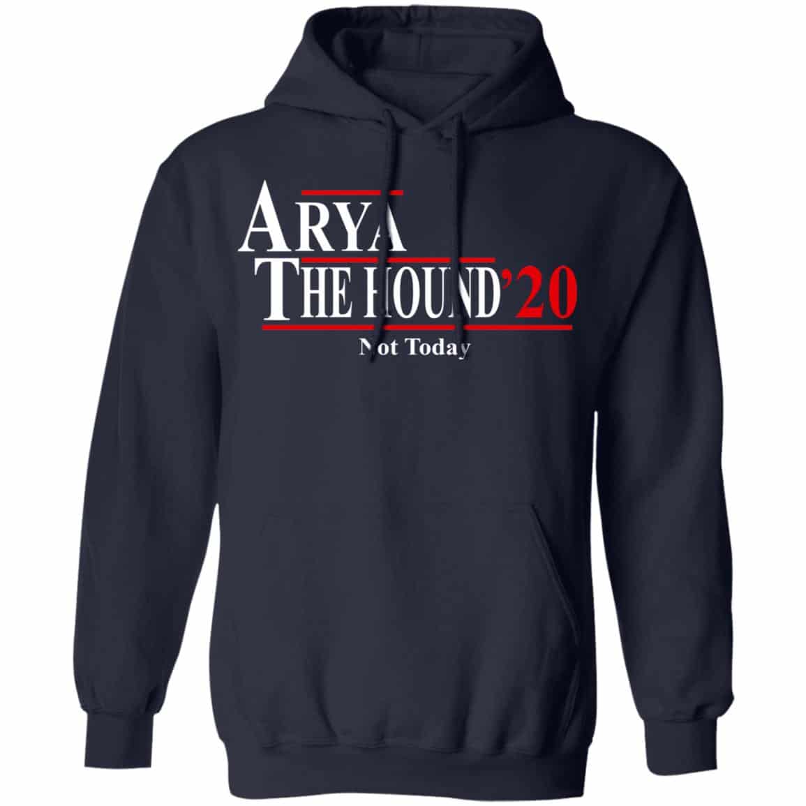 Arya The Hound 2020 Not Today Shirt, Hoodie, Tank