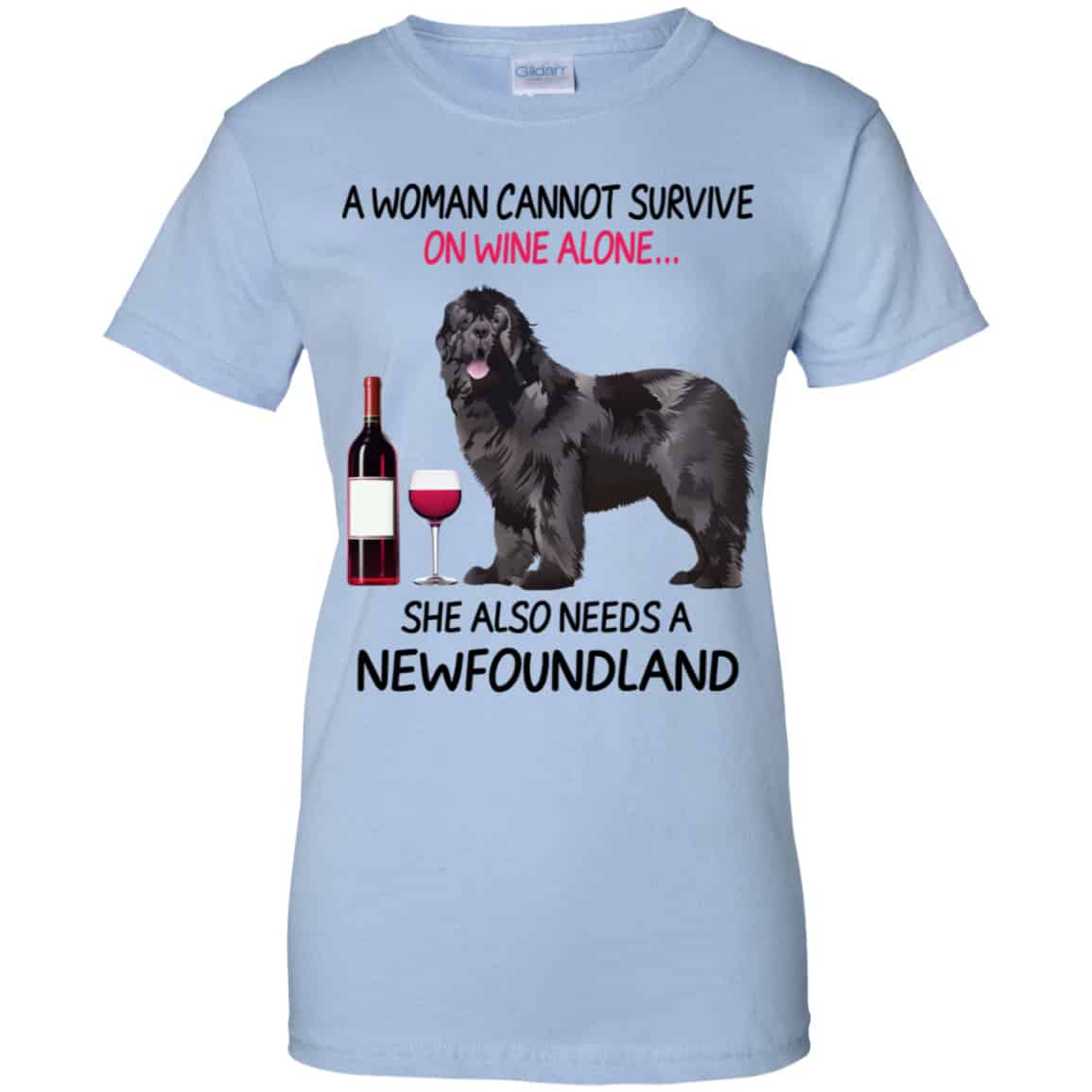 
	A Woman Cannot Survive On Wine Alone She Also Needs A Newfoundland Shirt, Hoodie, Tank