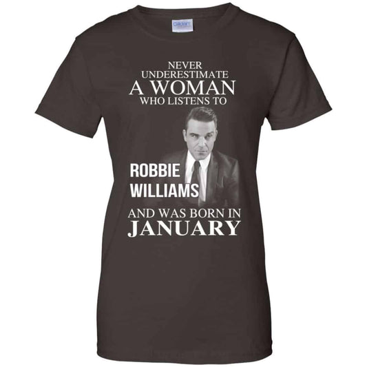 A Woman Who Listens To Robbie Williams And Was Born In January T-Shirts, Hoodie, Tank